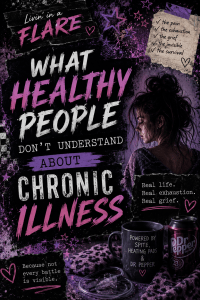 Dark purple and black grunge-style chronic illness graphic featuring bold distressed typography reading “What Healthy People Don’t Understand About Chronic Illness,” surrounded by emotional collage elements, spoonie symbolism, stars, hearts, Dr Pepper imagery, and themes of invisible illness, exhaustion, grief, and survival.